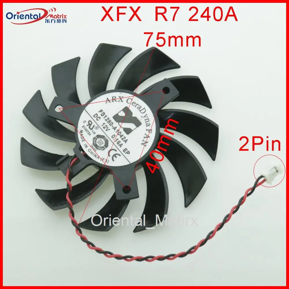 FS1280-A1042A 12V 0.16A 75mm 40x40x40mm GPU Fan For XFX R7 240A Graphics Card Cooling Fan 2Wire
FS1280-A1042A 12V 0.16A 75mm 40x40x40mm GPU Fan For XFX R7 240A Graphics Card Cooling Fan 2Wire