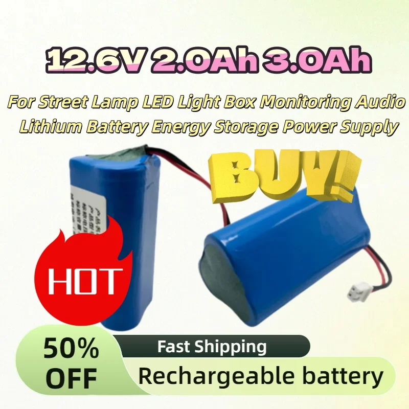 For Street Lamp LED Light Box Monitoring Audio Lithium Battery Energy Storage Power Supply New 12.6V 2.0Ah 3.0Ah Li-Ion Battery
For Street Lamp LED Light Box Monitoring Audio Lithium Battery Energy Storage Power Supply New 12.6V 2.0Ah 3.0Ah Li-Ion Battery
