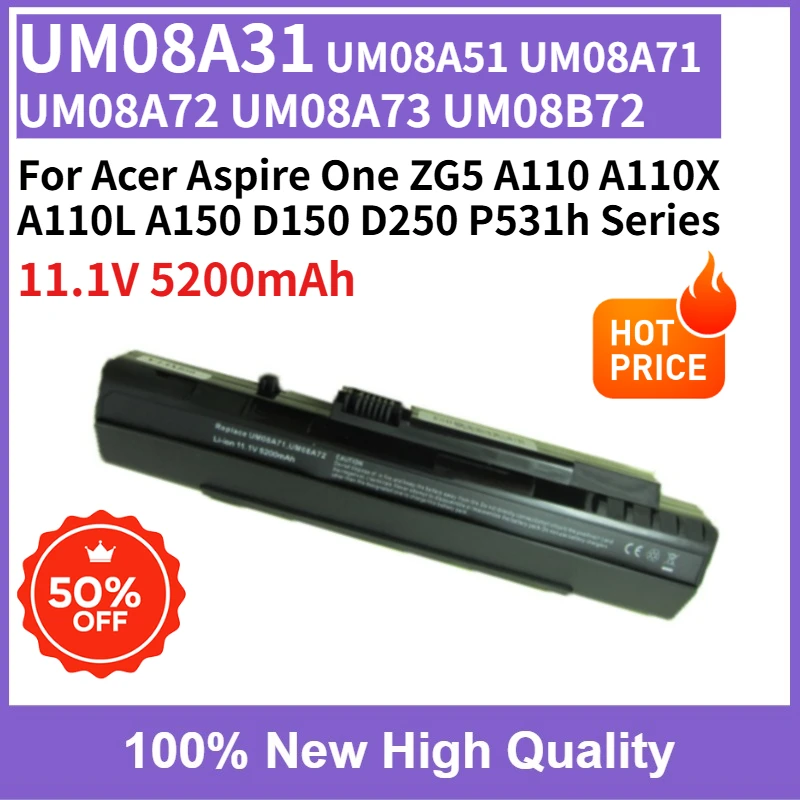 UM08A31 UM08A51 UM08A71 UM08A72 UM08A73 UM08B72 Battery for Acer Aspire One ZG5 A110 A110X A110L A150 D150 D250 P531h Series
UM08A31 UM08A51 UM08A71 UM08A72 UM08A73 UM08B72 Battery for Acer Aspire One ZG5 A110 A110X A110L A150 D150 D250 P531h Series