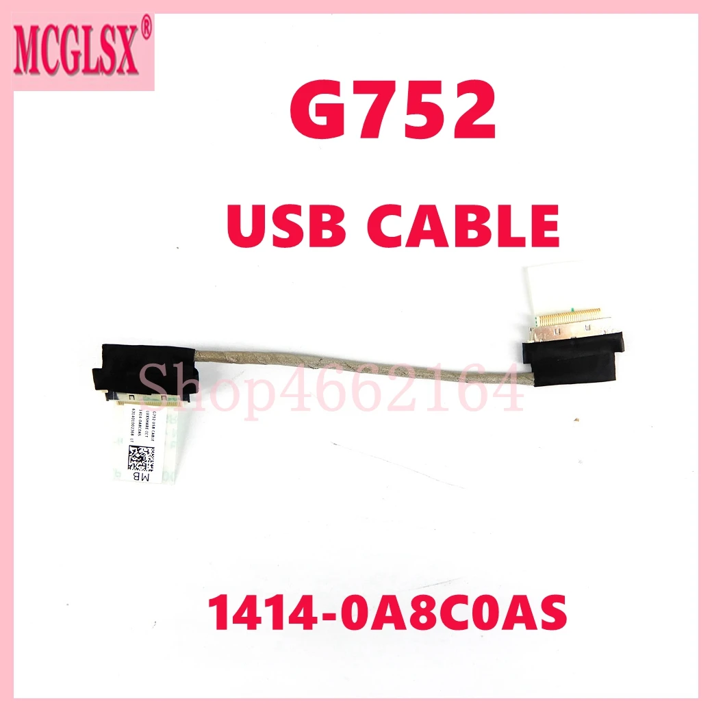 G752 USB CABLE For Asus Laptop Motherboard G752 G752V G752VL Panel connector 1414-0A8C0AS LUXSHARE-ICT
G752 USB CABLE For Asus Laptop Motherboard G752 G752V G752VL Panel connector 1414-0A8C0AS LUXSHARE-ICT