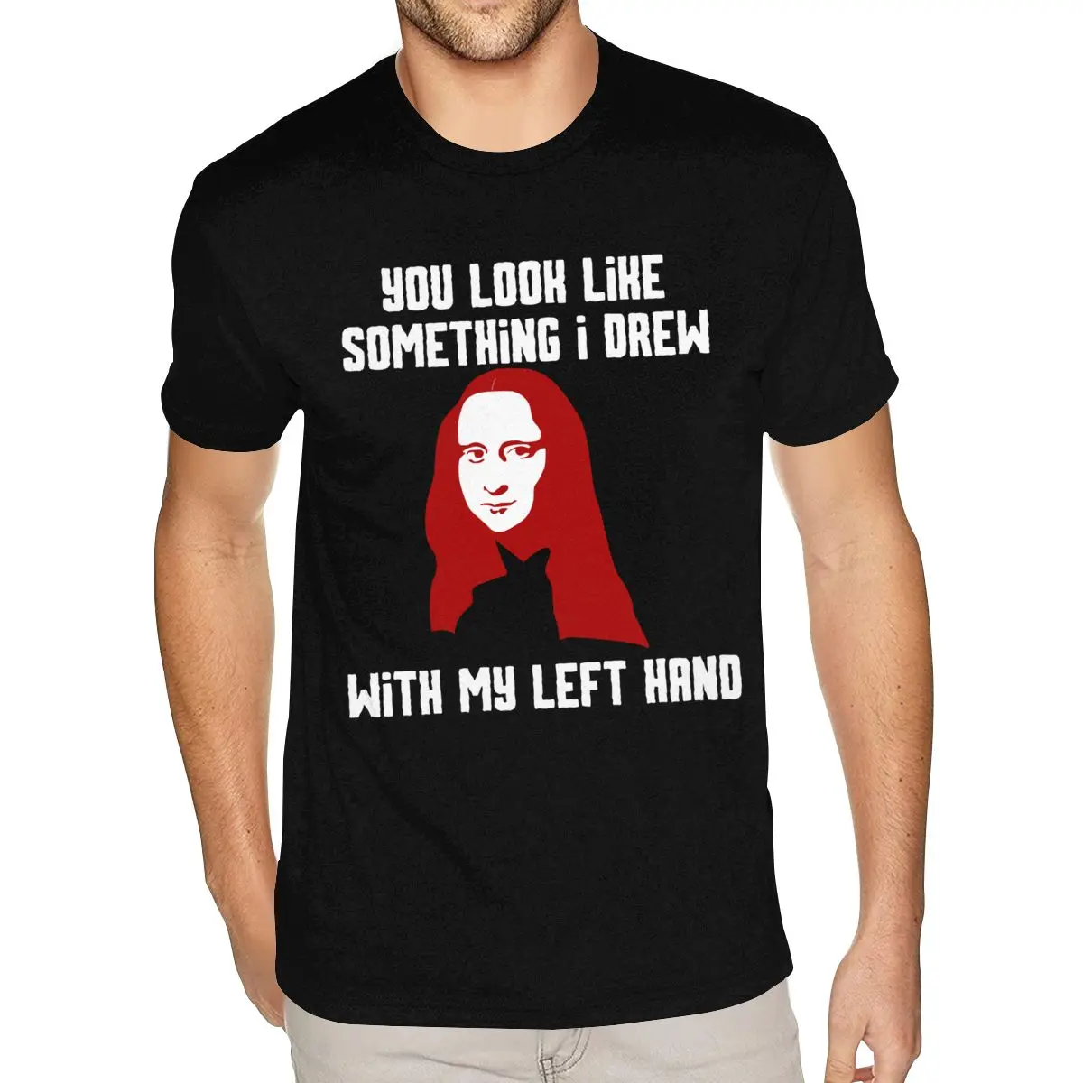 Short Sleeve O-Neck 100% Cotton You Look Like Something I Drew With My Left Hand TShirt Loving Male S Tee Shirt
Short Sleeve O-Neck 100% Cotton You Look Like Something I Drew With My Left Hand TShirt Loving Male S Tee Shirt