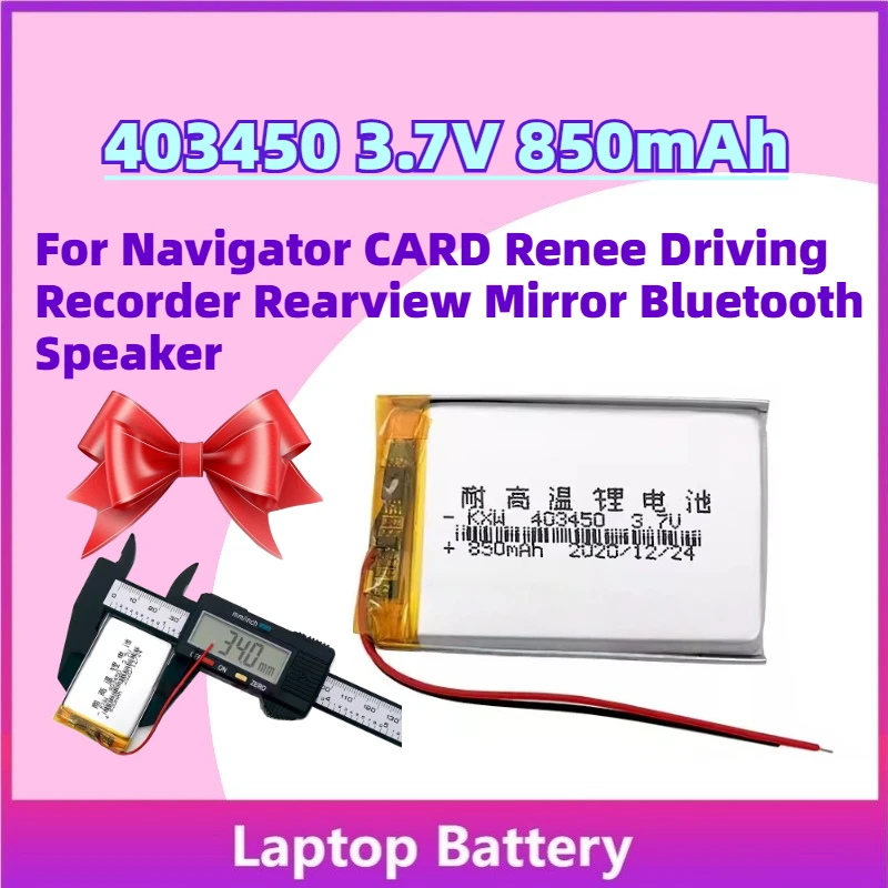 New 403450 3.7V 850mAh Li-ion Polymer Battery for Navigator CARD Renee Driving Recorder Rearview Mirror Bluetooth Speaker
New 403450 3.7V 850mAh Li-ion Polymer Battery for Navigator CARD Renee Driving Recorder Rearview Mirror Bluetooth Speaker