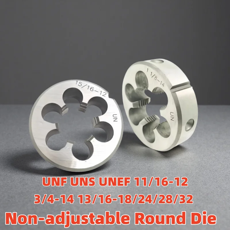 1PCS American Non-adjustable Round Die UNF UNS UNEF 11/16-12 3/4-14 13/16-18/24/28/32
1PCS American Non-adjustable Round Die UNF UNS UNEF 11/16-12 3/4-14 13/16-18/24/28/32