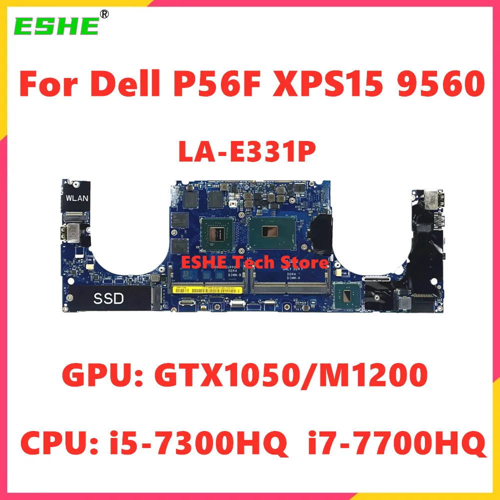 LA-E331P For Dell P56F XPS15 9560 Laptop Motherboard With i5-7300HQ i7-7700HQ CPU GTX1050 M1200 4G GPU 0YV12N 0YH90J 100% Test
LA-E331P For Dell P56F XPS15 9560 Laptop Motherboard With i5-7300HQ i7-7700HQ CPU GTX1050 M1200 4G GPU 0YV12N 0YH90J 100% Test