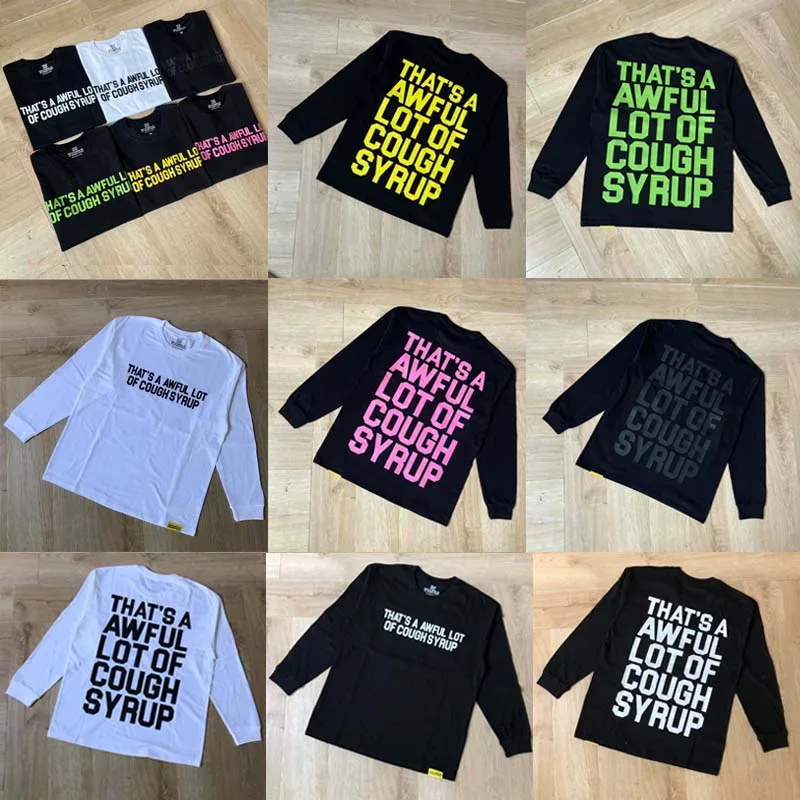 Streetwear Brand THAT'S A AWFUL LOT OF COUGH SYRUP Long Sleeve T-shirt High Quality Casual Letter-printed Top Tee
Streetwear Brand THAT'S A AWFUL LOT OF COUGH SYRUP Long Sleeve T-shirt High Quality Casual Letter-printed Top Tee