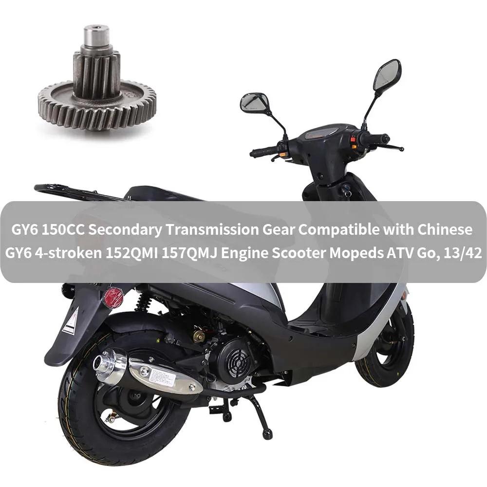 Вторичная трансмиссионная шестерня GY6 150CC, совместимая с китайскими 4-тактными двигателями GY6 152QMI 157QMJ для скутеров, мопедов, квадроциклов, 13/42
Вторичная трансмиссионная шестерня GY6 150CC, совместимая с китайскими 4-тактными двигателями GY6 152QMI 157QMJ для скутеров, мопедов, квадроциклов, 13/42