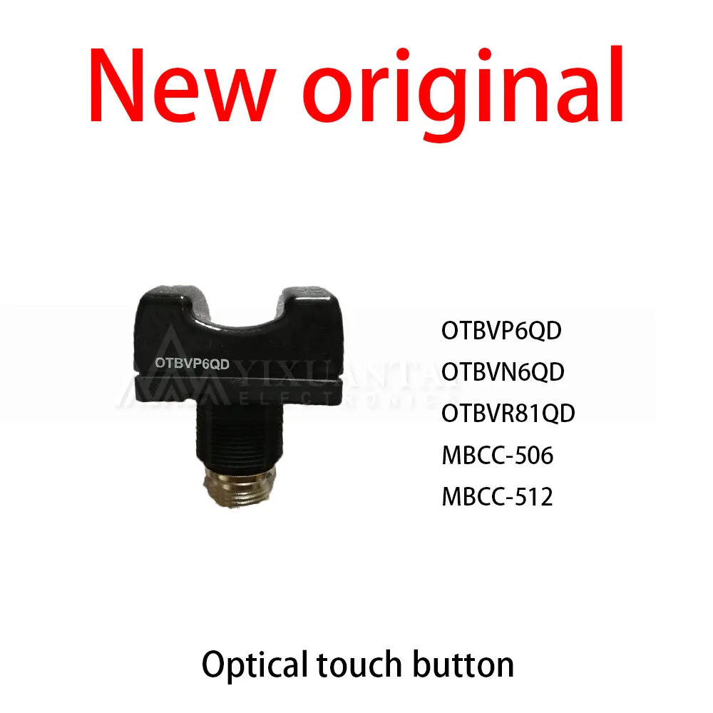 1Pcs/Lot New original OTBVP6QD OTBVN6QD OTBVR81QD MBCC-506 MBCC-512 Optical touch button
1Pcs/Lot New original OTBVP6QD OTBVN6QD OTBVR81QD MBCC-506 MBCC-512 Optical touch button