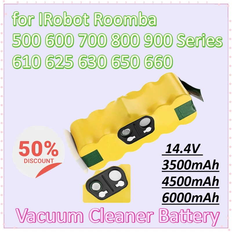 New 14.4V 3500mAh 4500mAh 6000mAh Vacuum Cleaner Battery for IRobot Roomba 500 600 700 800 900 Series 610 625 630 650 660
New 14.4V 3500mAh 4500mAh 6000mAh Vacuum Cleaner Battery for IRobot Roomba 500 600 700 800 900 Series 610 625 630 650 660