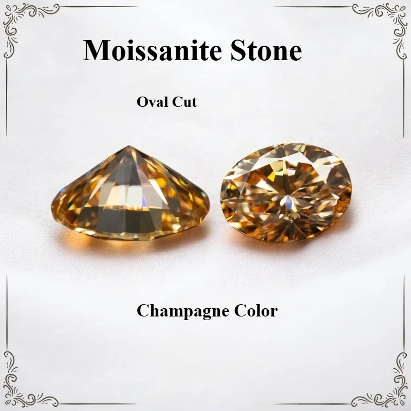 Moissanite Stone Oval Cut Natural Champagne Color For DIY Charms Jewelry Making With Certificate
Moissanite Stone Oval Cut Natural Champagne Color For DIY Charms Jewelry Making With Certificate