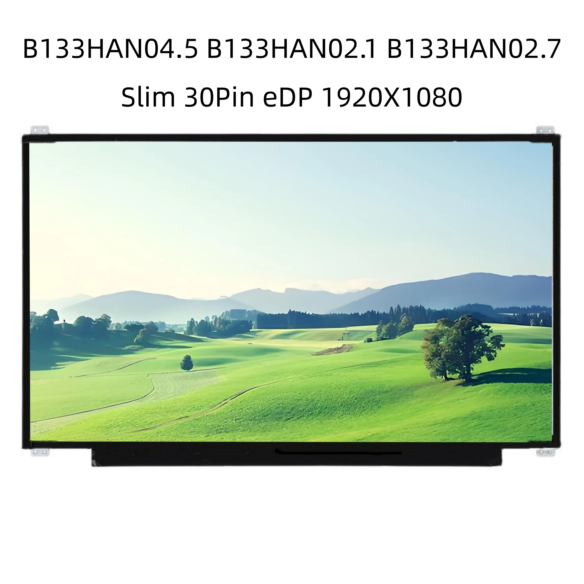 B133HAN04.5 fit B133HAN02.1 B133HAN02.7 13.3 Slim 30PIN eDP 1920X1080 up+down screw holes LED LCD SCREEN
B133HAN04.5 fit B133HAN02.1 B133HAN02.7 13.3 Slim 30PIN eDP 1920X1080 up+down screw holes LED LCD SCREEN