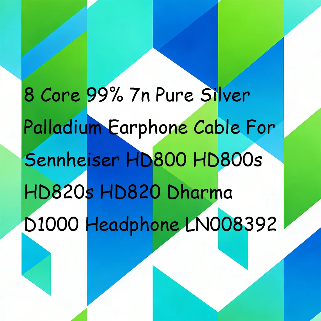 8 Core 99% 7n Pure Silver Palladium Earphone Cable For Sennheiser HD800 HD800s HD820s HD820 Dharma D1000 Headphone LN008392
8 Core 99% 7n Pure Silver Palladium Earphone Cable For Sennheiser HD800 HD800s HD820s HD820 Dharma D1000 Headphone LN008392