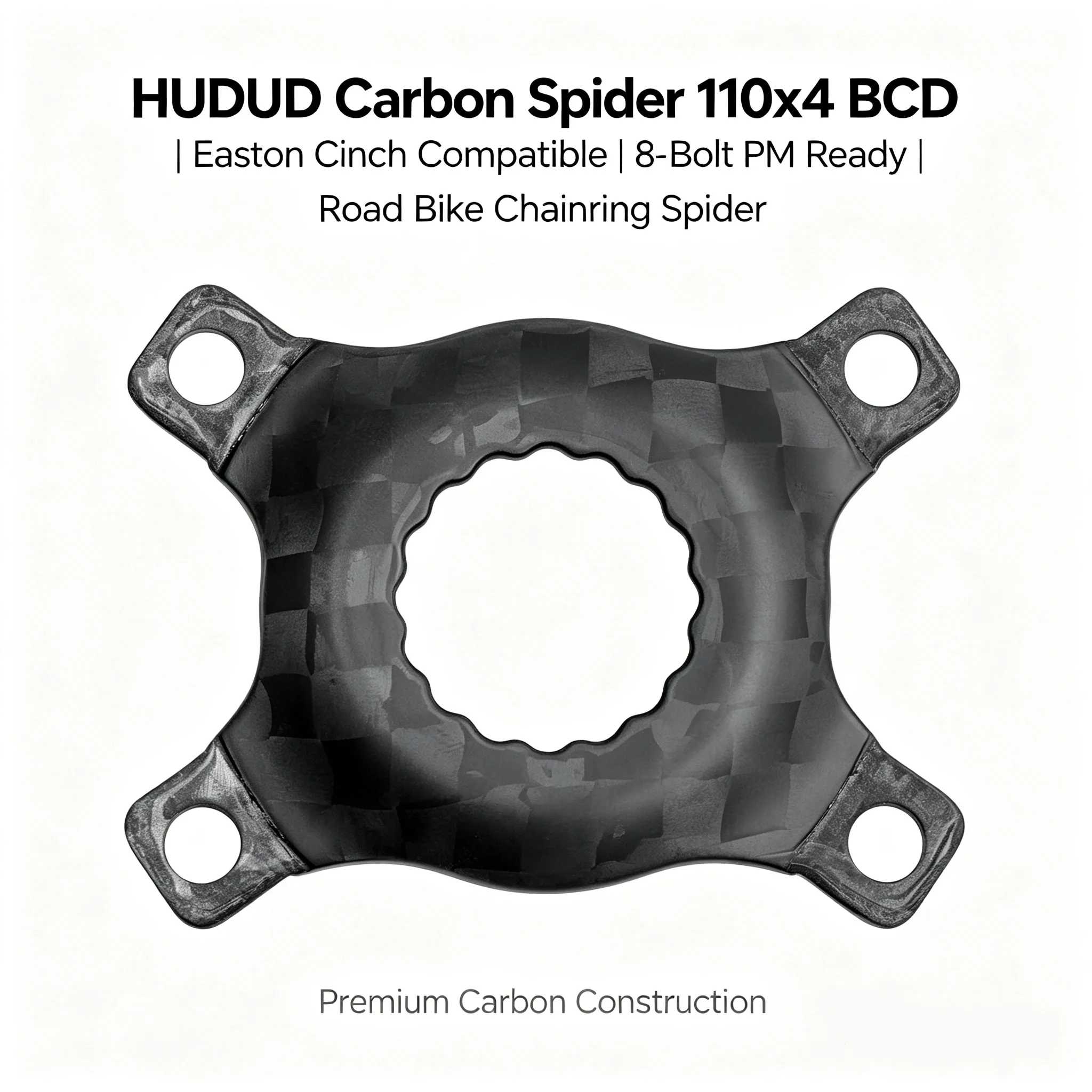 HUDUD Carbon Spider 110x4 BCD | Easton Cinch Compatible | 8-Bolt PM Ready | Road Bike Chainring Spider
HUDUD Carbon Spider 110x4 BCD | Easton Cinch Compatible | 8-Bolt PM Ready | Road Bike Chainring Spider