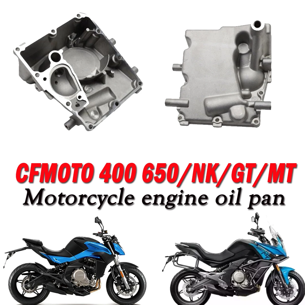 Motorcycle engine oil pan original accessory oil pan Fit For CFMOTO 400NK 650NK 400GT 650GT 650MT
Motorcycle engine oil pan original accessory oil pan Fit For CFMOTO 400NK 650NK 400GT 650GT 650MT