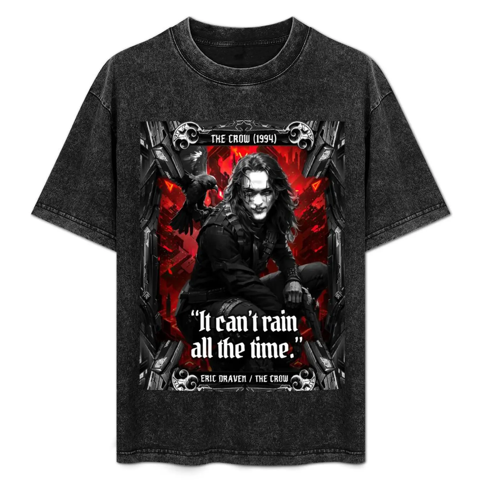 The Crow 1994 movie quote it can't rain all the time. T-Shirt Cool Dry Performance T-Shirt
The Crow 1994 movie quote it can't rain all the time. T-Shirt Cool Dry Performance T-Shirt