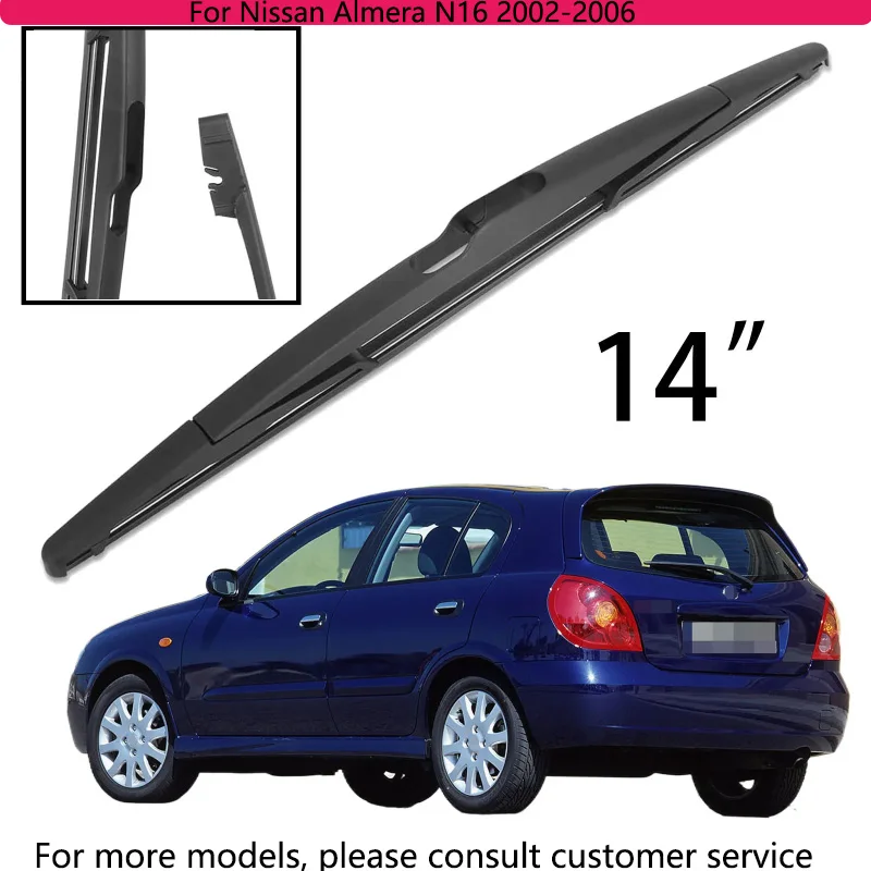 For Nissan Almera N16 2002-2006 Car Accessories 14" Rear Windshield Windscreen Washer Wiper Blade
For Nissan Almera N16 2002-2006 Car Accessories 14" Rear Windshield Windscreen Washer Wiper Blade