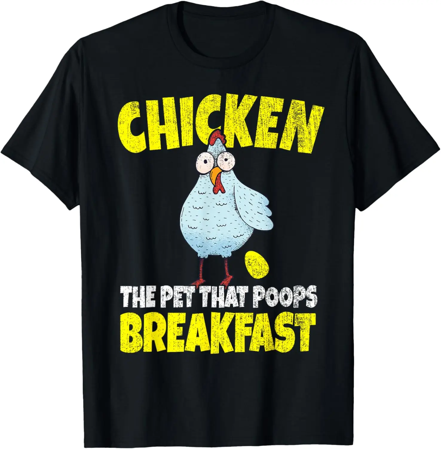 Chickens The Pet That Poops Breakfast Funny T-Shirt
Chickens The Pet That Poops Breakfast Funny T-Shirt