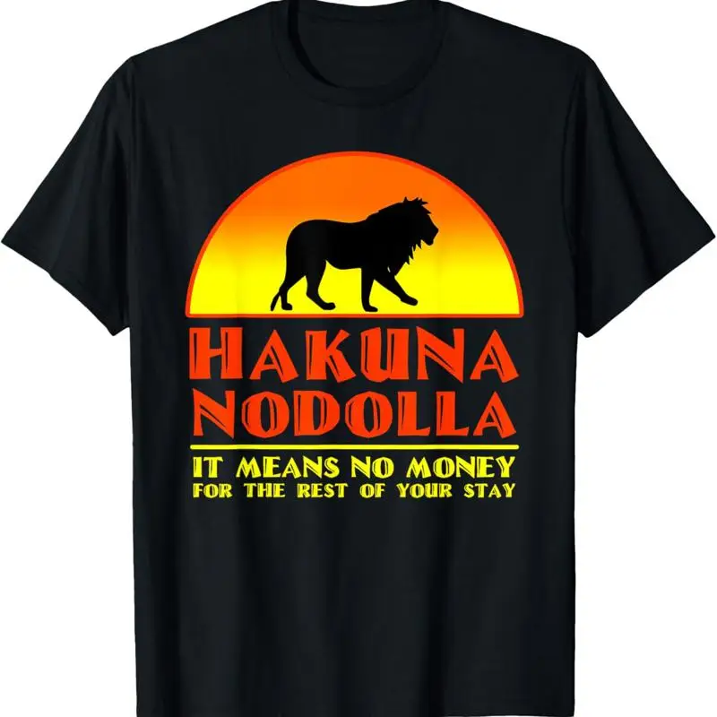 Футболка Hakuna Nodolla It Means No Money For The Rest Of Your Stay
Футболка Hakuna Nodolla It Means No Money For The Rest Of Your Stay