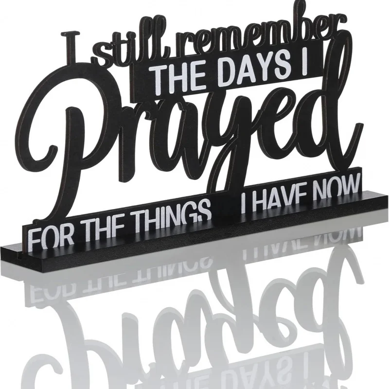 I Still Remember The Days I Prayed Sign Inspirational Table Blessed Signs Motivational Decor Farmhouse Table Home Decoration 
I Still Remember The Days I Prayed Sign Inspirational Table Blessed Signs Motivational Decor Farmhouse Table Home Decoration