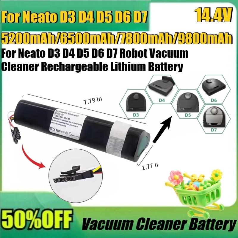 For Neato D3 D4 D5 D6 D7 Robot Vacuum Cleaner Rechargeable Lithium Battery 14.4V 6500mAh New 5200mAh 7800mAh 9800mAh Battery
For Neato D3 D4 D5 D6 D7 Robot Vacuum Cleaner Rechargeable Lithium Battery 14.4V 6500mAh New 5200mAh 7800mAh 9800mAh Battery
