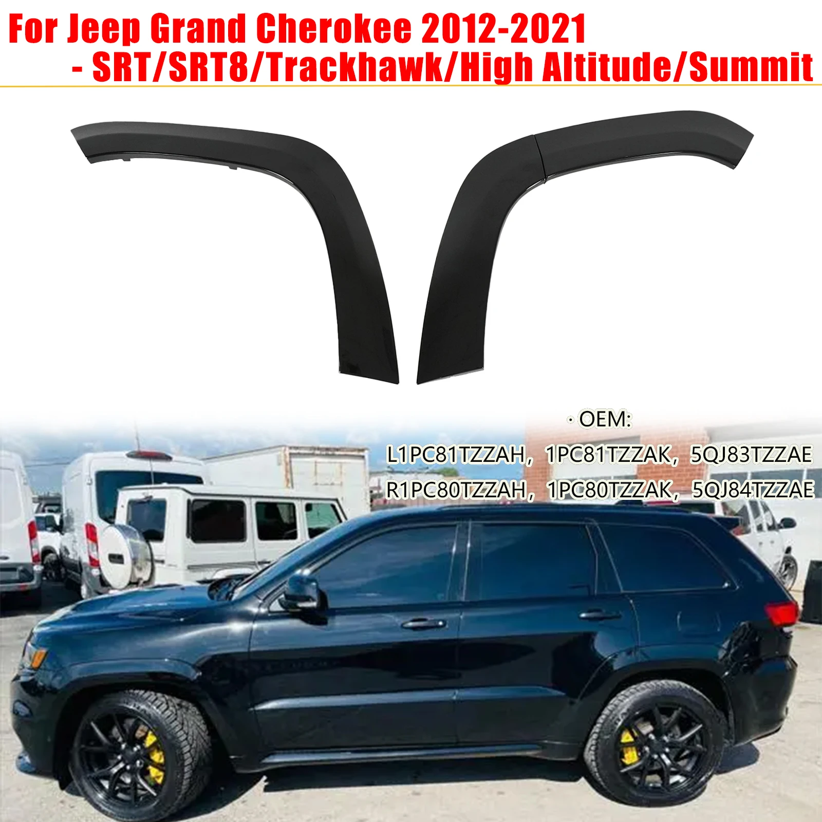 For Jeep Grand Cherokee SRT/SRT8/Trackhawk/High Altitude/Summit 2012-2021 Replacement Parts Car Front Wheel Eyebrow Arch
For Jeep Grand Cherokee SRT/SRT8/Trackhawk/High Altitude/Summit 2012-2021 Replacement Parts Car Front Wheel Eyebrow Arch