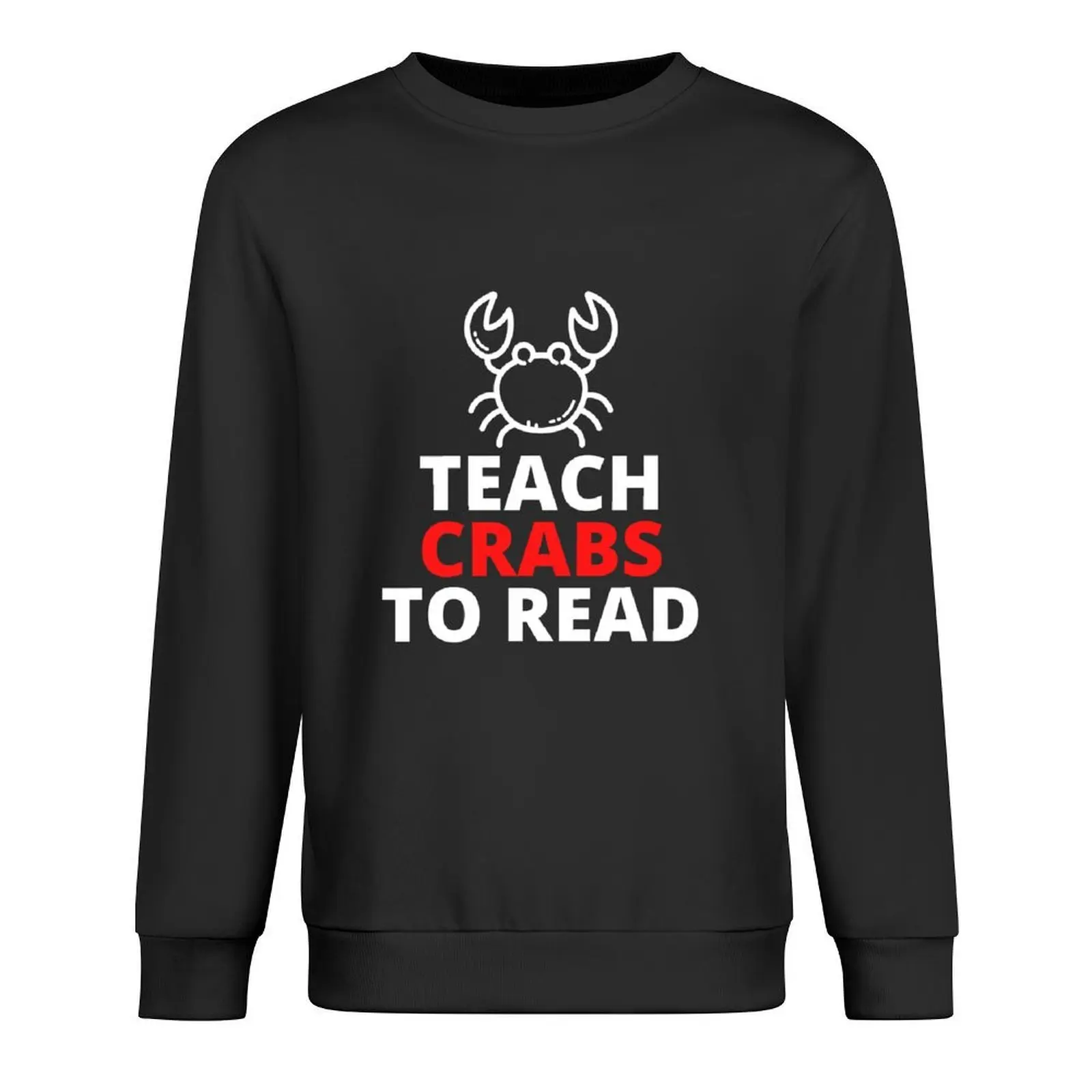 Funny Teach Crabs to Read | Graphicly Design | White Pullover men clothes men's clothing men sweatshirt
Funny Teach Crabs to Read | Graphicly Design | White Pullover men clothes men's clothing men sweatshirt