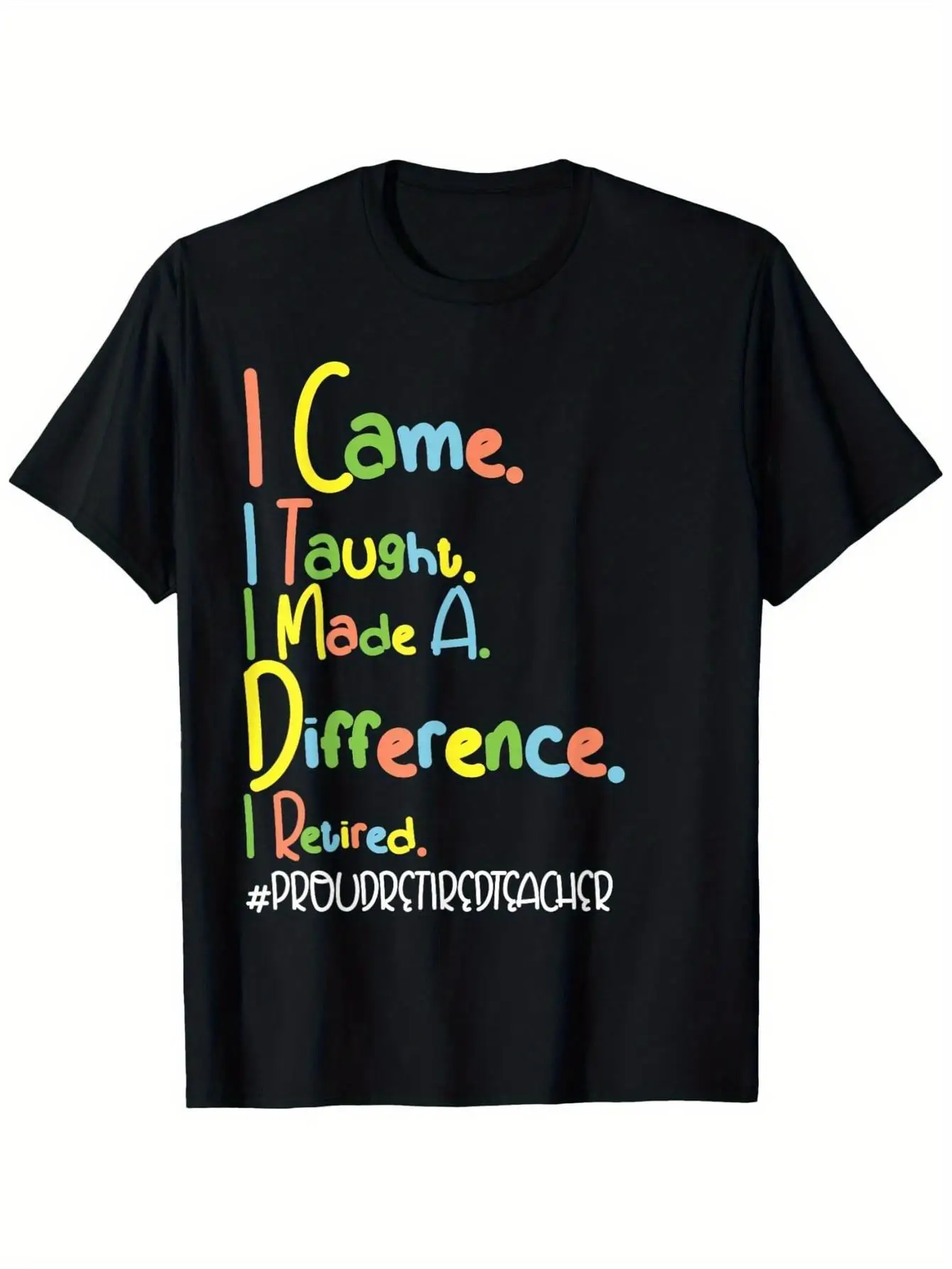 Футболка «I Came I Taught I Made a Difference Proud Retired Teacher» — черная футболка с круглым вырезом и короткими рукавами с красочным текстовым принтом, S
Футболка «I Came I Taught I Made a Difference Proud Retired Teacher» — черная футболка с круглым вырезом и короткими рукавами с красочным текстовым принтом, S