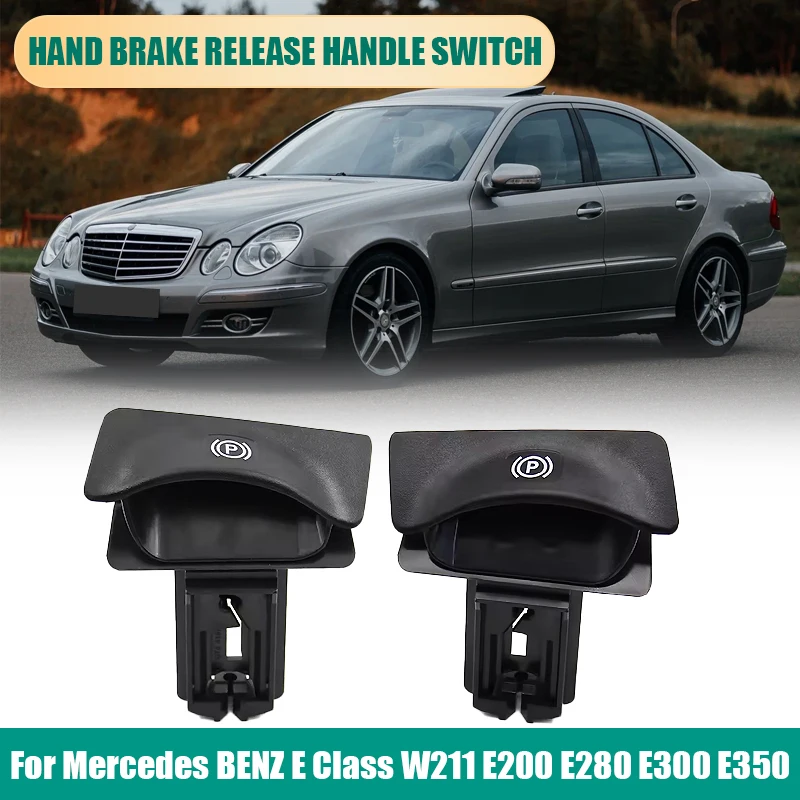 LHD RHD Car Hand Parking Brake Lever Release Handle Switch For Mercedes BENZ E Class W211 E200 E280 E300 E350 2114270020
LHD RHD Car Hand Parking Brake Lever Release Handle Switch For Mercedes BENZ E Class W211 E200 E280 E300 E350 2114270020