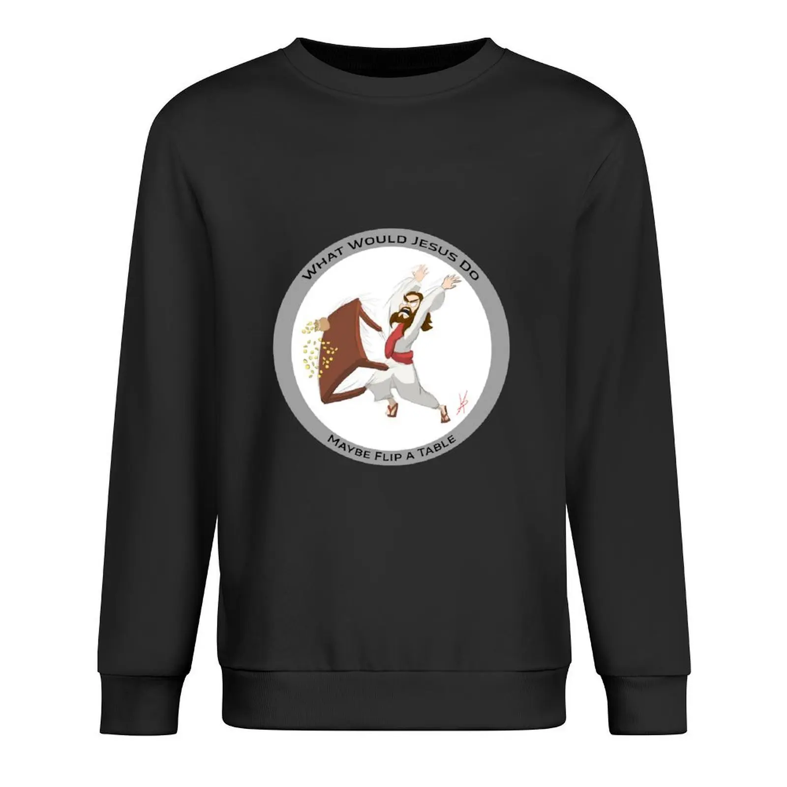 What would Jesus do Maybe flip a table. Pullover autumn jacket men autumn mens designer clothes new in hoodies & sweat-shirt 
What would Jesus do Maybe flip a table. Pullover autumn jacket men autumn mens designer clothes new in hoodies & sweat-shirt
