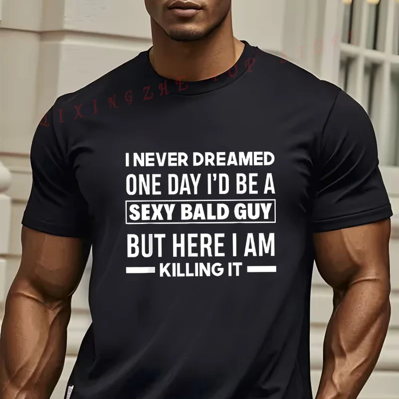 Men's I Never Dreamed I'd Be A Sexy Bald Guy Graphic T-Shirt O-neck Short Sleeve Casual Top
Men's I Never Dreamed I'd Be A Sexy Bald Guy Graphic T-Shirt O-neck Short Sleeve Casual Top