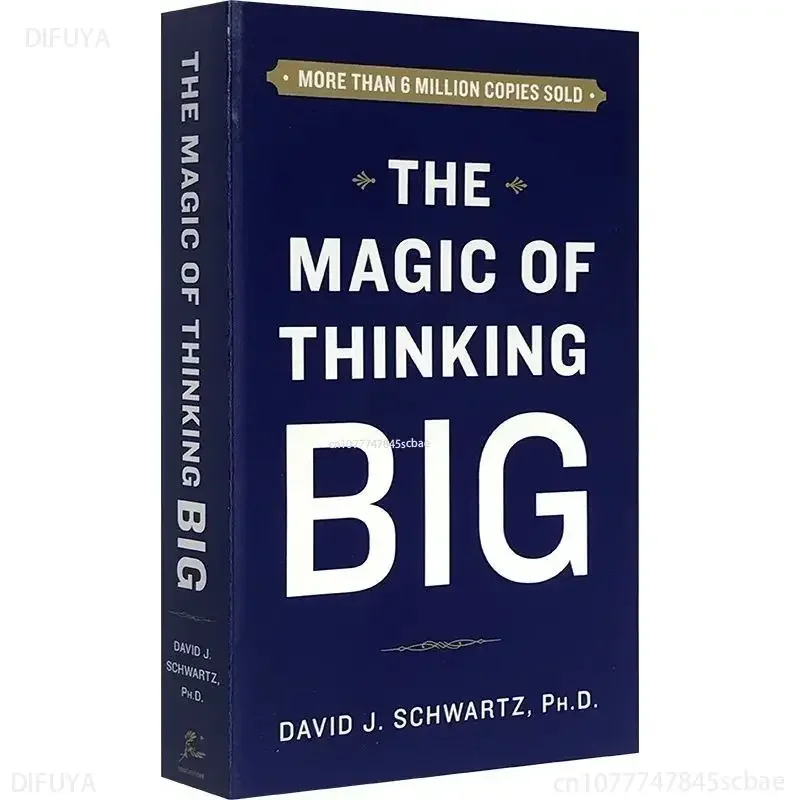 Вдохновляющая книга для взрослых The Magic of Thinking Big David J Schwartz DIFUYA
Вдохновляющая книга для взрослых The Magic of Thinking Big David J Schwartz DIFUYA