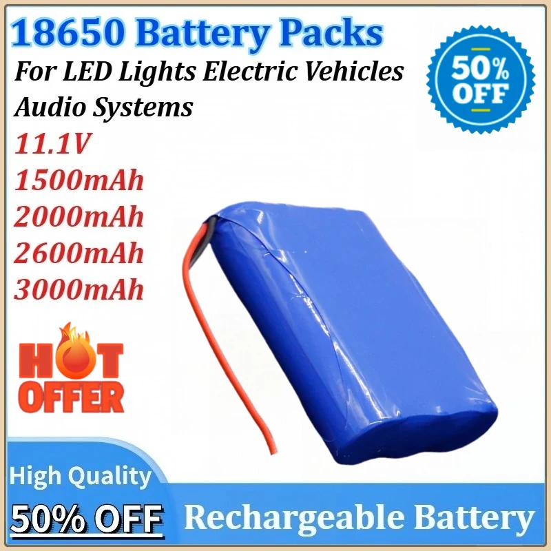 New 11.1V 1500mAh~3000mAh Large Capacity Rechargeable 18650 Lithium Battery Pack for Electric Vehicles Audio Systems LED Lights
New 11.1V 1500mAh~3000mAh Large Capacity Rechargeable 18650 Lithium Battery Pack for Electric Vehicles Audio Systems LED Lights