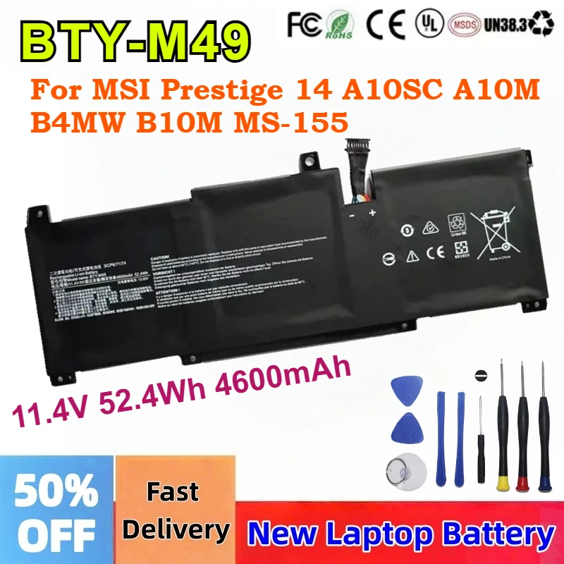 BTY-M49 Laptop Battery 11.4V 52.4Wh 4600mAh For MSI Prestige 14 A10SC A10M B4MW B10M MS-155 Hands-On Replacement Battery
BTY-M49 Laptop Battery 11.4V 52.4Wh 4600mAh For MSI Prestige 14 A10SC A10M B4MW B10M MS-155 Hands-On Replacement Battery