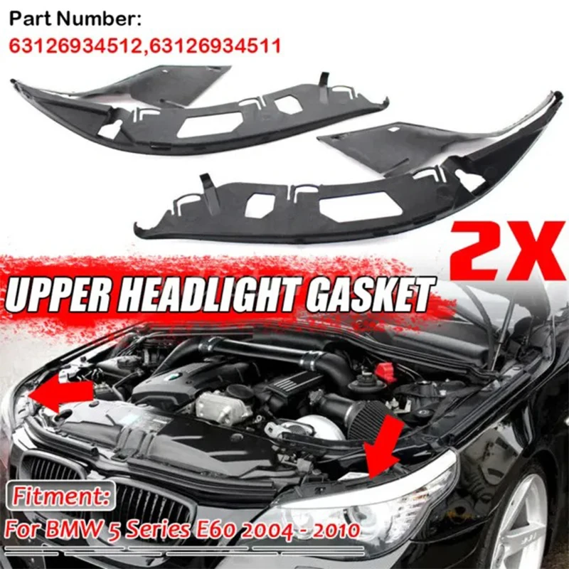 For BMW 5 Series E60 2004 - 2010 Sealing Strip Headlight Gasket 2PCS 63126934512/11 Upper Headlight Gaskets 63126934511
For BMW 5 Series E60 2004 - 2010 Sealing Strip Headlight Gasket 2PCS 63126934512/11 Upper Headlight Gaskets 63126934511
