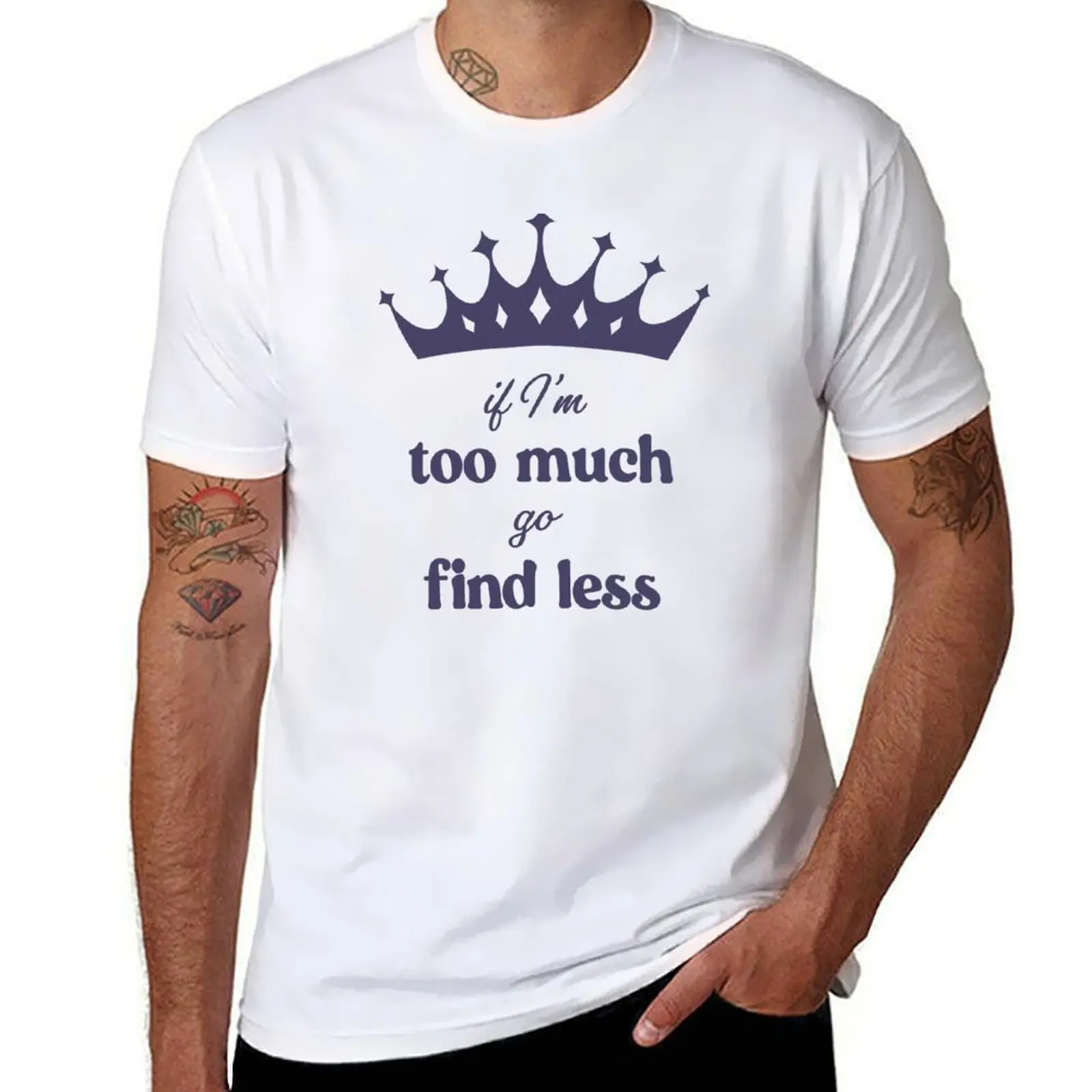 If I'm Too Much Go Find Less crown queen special T-Shirt t shirt man designer T-Shirt
If I'm Too Much Go Find Less crown queen special T-Shirt t shirt man designer T-Shirt