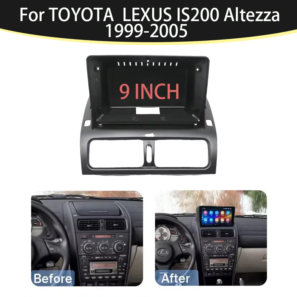 9 Inch 2 Din Car Radio Fascia Frame Android Radio Audio Dash Fitting Panel Kit For TOYOTA LEXUS IS200 Altezza 1999-2005
9 Inch 2 Din Car Radio Fascia Frame Android Radio Audio Dash Fitting Panel Kit For TOYOTA LEXUS IS200 Altezza 1999-2005