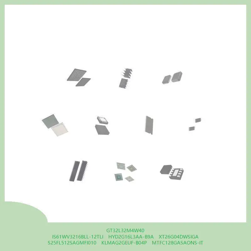 GT32L32M4W40 IS61WV3216BLL-12TLI HYD2G16L3AA-B9A XT26G04DWSIGA S25FL512SAGMFI010 KLMAG2GEUF-B04P MTFC128GASAONS-IT
GT32L32M4W40 IS61WV3216BLL-12TLI HYD2G16L3AA-B9A XT26G04DWSIGA S25FL512SAGMFI010 KLMAG2GEUF-B04P MTFC128GASAONS-IT