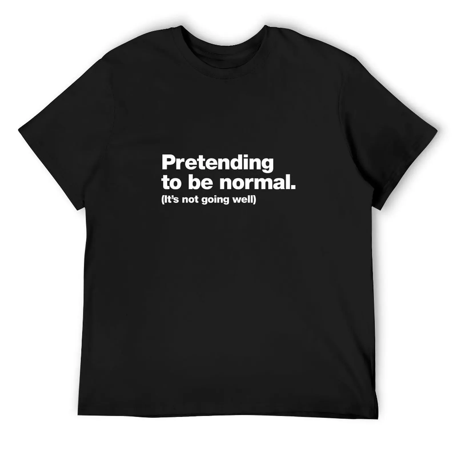 Pretending to be normal. (It's not going well) T-Shirt hippie clothes anime figures anime tshirt shirts men graphic
Pretending to be normal. (It's not going well) T-Shirt hippie clothes anime figures anime tshirt shirts men graphic