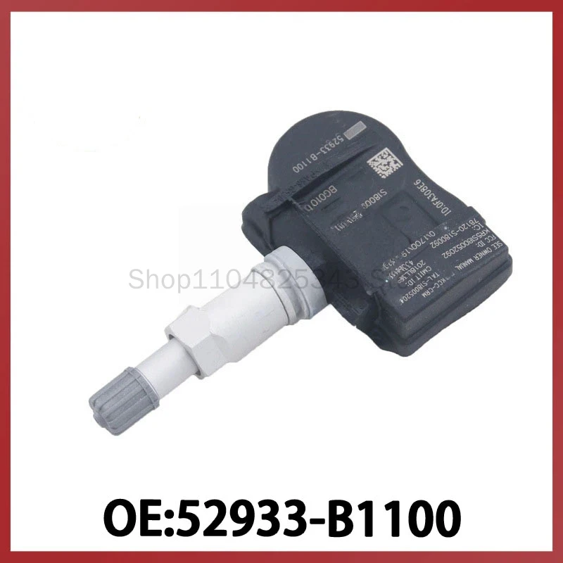 52933-B1100 for Hyundai Kia TPMS Tire Pressure Sensor 433MHz Tire Pressure Monitor
52933-B1100 for Hyundai Kia TPMS Tire Pressure Sensor 433MHz Tire Pressure Monitor