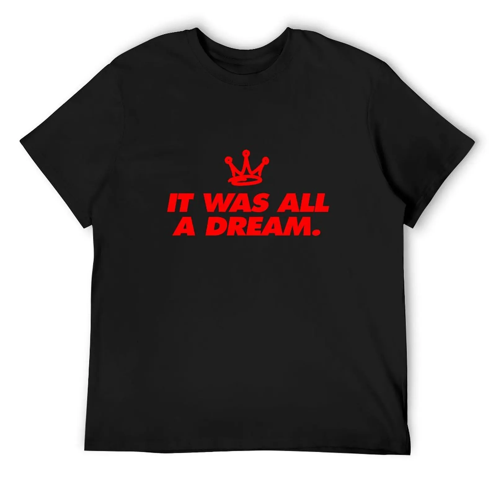 It Was All A Dream T-Shirt vintage graphic tee for a boy plus size tops men graphic t shirts
It Was All A Dream T-Shirt vintage graphic tee for a boy plus size tops men graphic t shirts