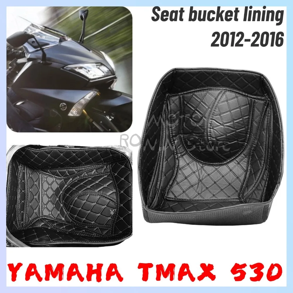 For YAMAHA TMAX530 2012-2016 Motorcycle Accessories Storage Box Liner Luggage Tank Cover Seat Bucket Pad tmax 530
For YAMAHA TMAX530 2012-2016 Motorcycle Accessories Storage Box Liner Luggage Tank Cover Seat Bucket Pad tmax 530