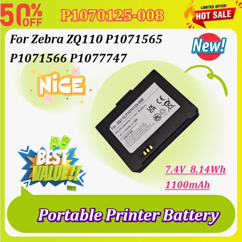 New P1070125-008 7.4V 1100mAh 8.14Wh Portable Printer Battery for Zebra ZQ110 P1071565 P1071566 P1077747 Replacement Battery
New P1070125-008 7.4V 1100mAh 8.14Wh Portable Printer Battery for Zebra ZQ110 P1071565 P1071566 P1077747 Replacement Battery
