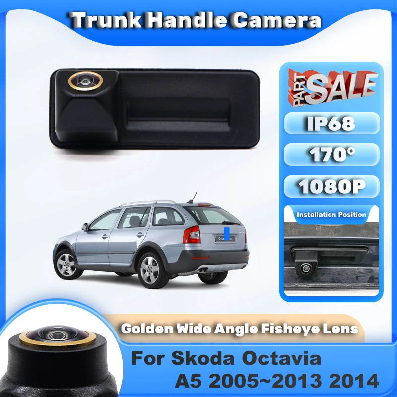 For Skoda Octavia A5 2005 2007 2009 2010 2012-2014 Fabia 2011-2015 1080P 170Degrees Golden FishEye Trunk Handle Rear View Camera
For Skoda Octavia A5 2005 2007 2009 2010 2012-2014 Fabia 2011-2015 1080P 170Degrees Golden FishEye Trunk Handle Rear View Camera