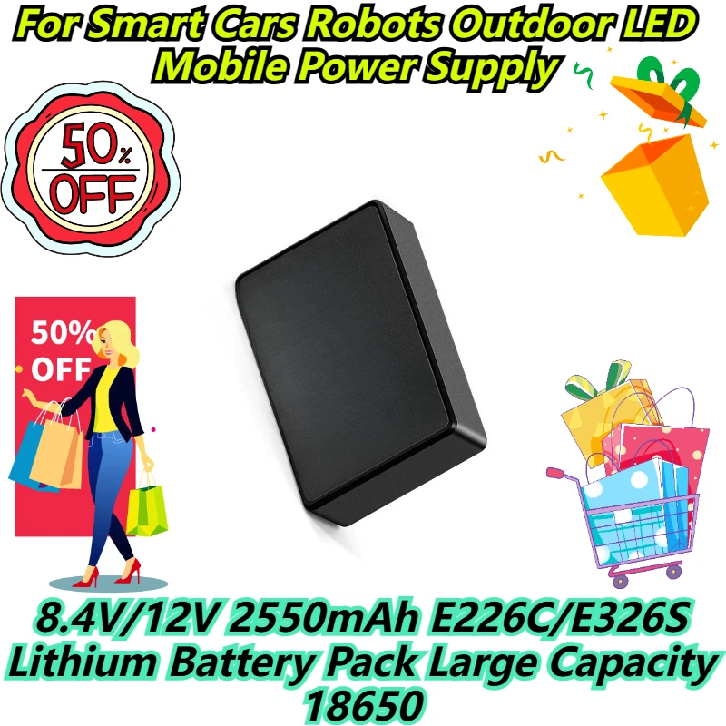 8.4V/12V 2550mAh E226C/E326S Lithium Battery Pack Large Capacity 18650 For Smart Cars Robots Outdoor LED Mobile Power Supply
8.4V/12V 2550mAh E226C/E326S Lithium Battery Pack Large Capacity 18650 For Smart Cars Robots Outdoor LED Mobile Power Supply