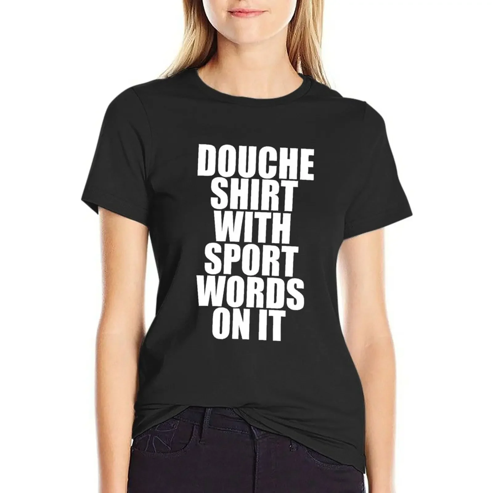 Douche Shirt With Sport Words On It T-Shirt shirts graphic tees quick drying vintage clothes new edition t shirts for Womens
Douche Shirt With Sport Words On It T-Shirt shirts graphic tees quick drying vintage clothes new edition t shirts for Womens