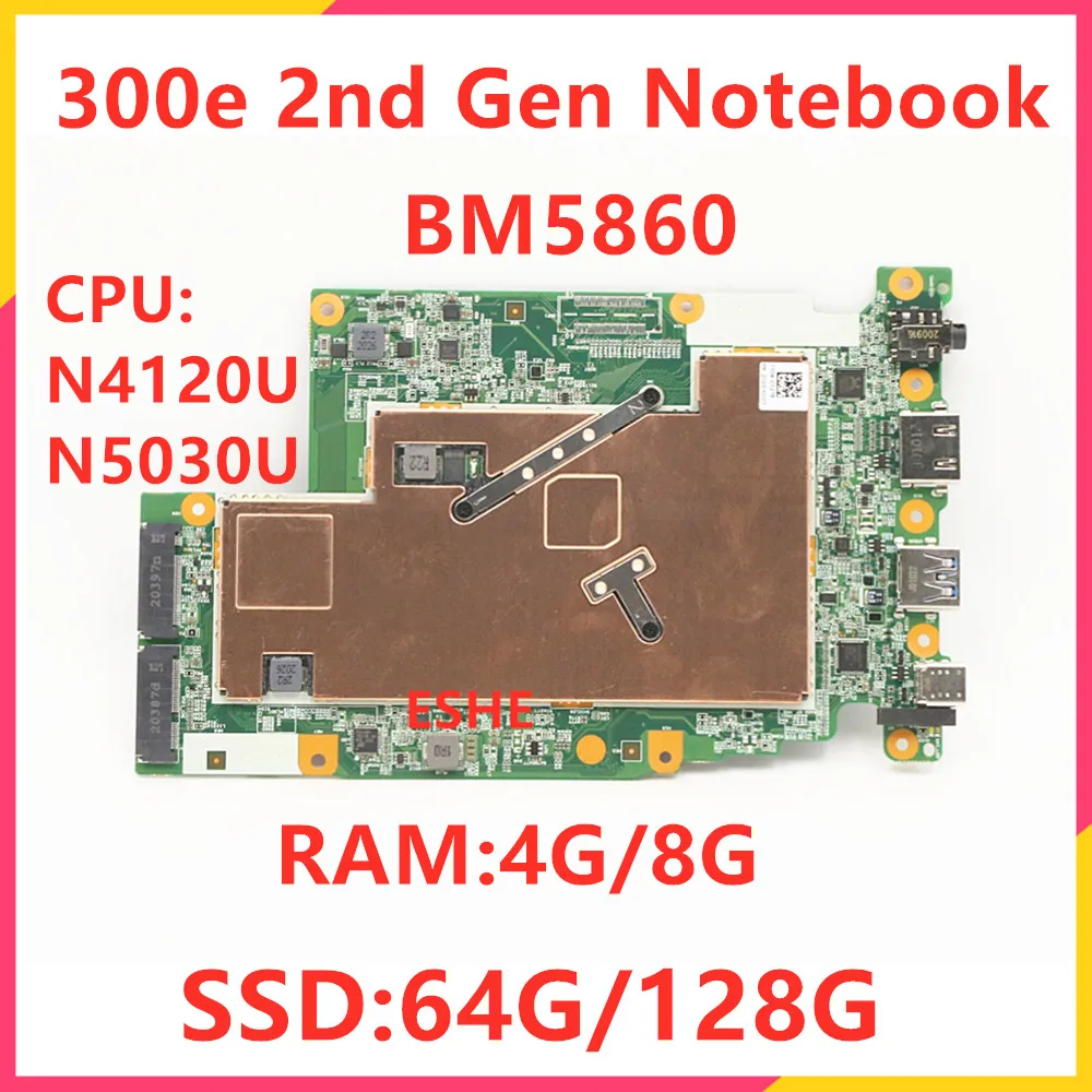 BM5860 для Lenovo 300e 2-го поколения, материнская плата для ноутбука с N4120U N5030U RAM 4G/8G SSD 64G/128G 5B21B64238 5B21B64239 5B21B64237
BM5860 для Lenovo 300e 2-го поколения, материнская плата для ноутбука с N4120U N5030U RAM 4G/8G SSD 64G/128G 5B21B64238 5B21B64239 5B21B64237