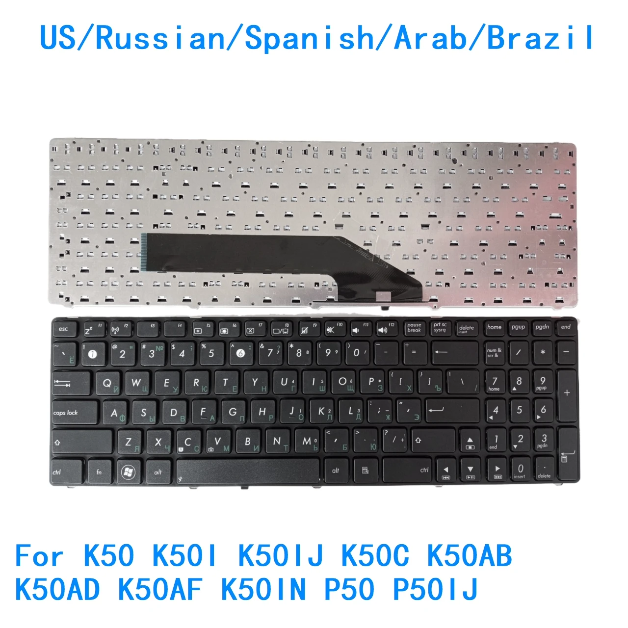 New US Russian Spanish Arab Brazil Laptop Keyboard For ASUS K50 K50I K50IJ K50C K50AB K50AD K50AF K50IN P50 P50IJ
New US Russian Spanish Arab Brazil Laptop Keyboard For ASUS K50 K50I K50IJ K50C K50AB K50AD K50AF K50IN P50 P50IJ