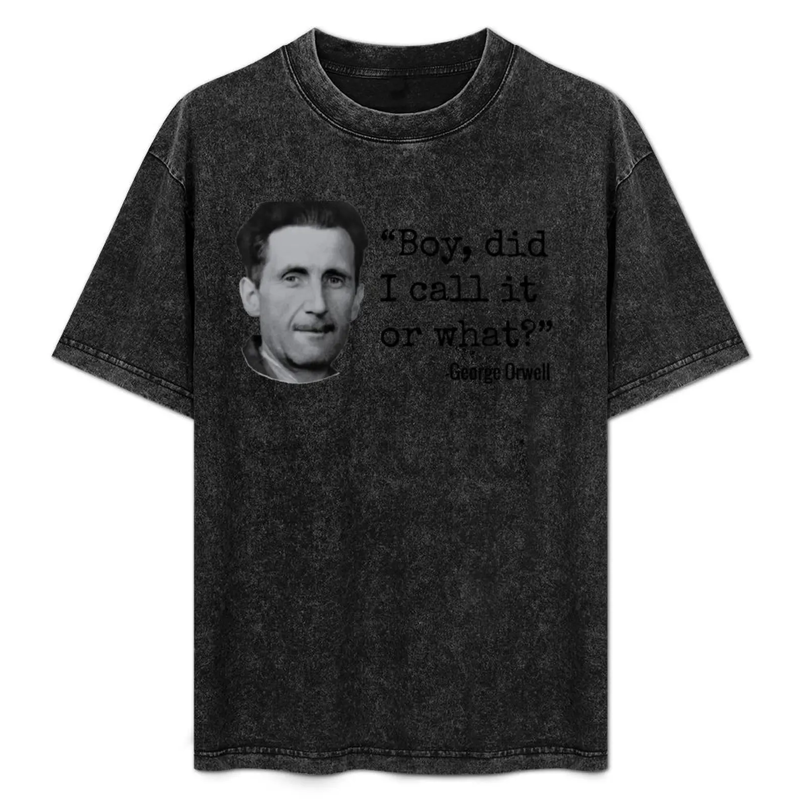 George Orwell - Boy, did i call it or what (Black text) T-Shirt Sports Basic Short Sleeve T-Shirt
George Orwell - Boy, did i call it or what (Black text) T-Shirt Sports Basic Short Sleeve T-Shirt