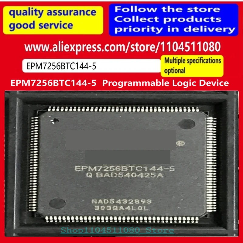 EPM7256BTC144-5 Programmable Logic Device adopts surface mount QFP packaging form
EPM7256BTC144-5 Programmable Logic Device adopts surface mount QFP packaging form