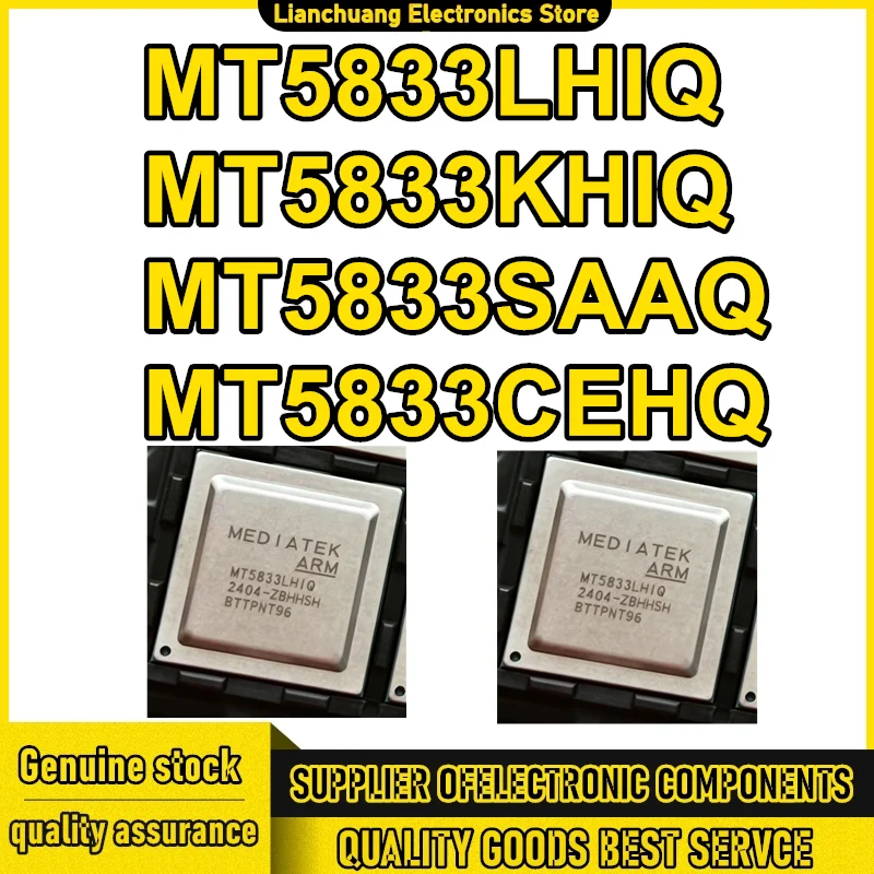 MT5833LHIQ MT5833KHIQ MT5833SAAQ MT5833CEHQ BGA IC Chip New Original in stock
MT5833LHIQ MT5833KHIQ MT5833SAAQ MT5833CEHQ BGA IC Chip New Original in stock