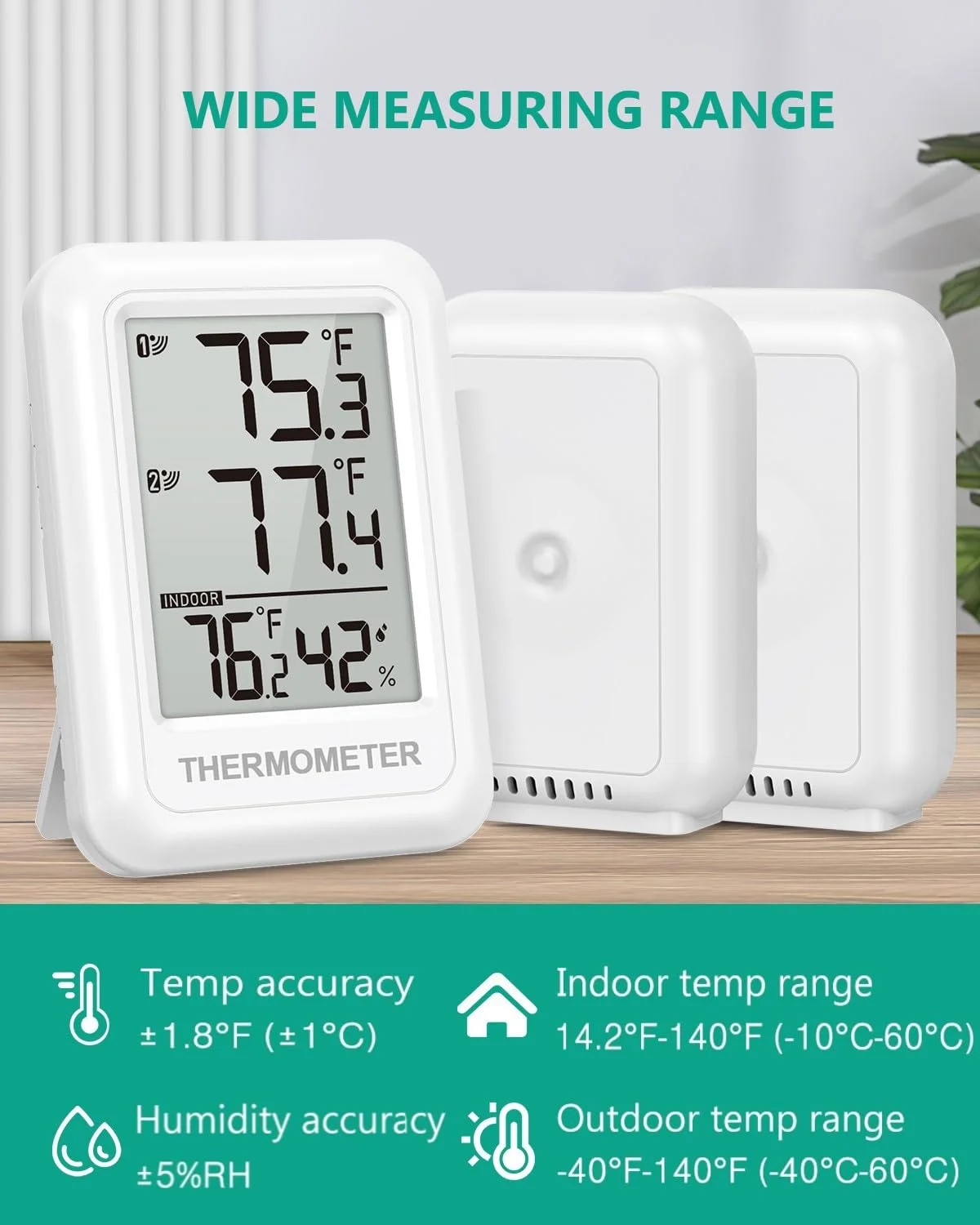 Wireless Digital Thermometer Hygrometer, -40℃~60℃ Wide Range Indoor Outdoor Thermometer with 2 Sensors
Wireless Digital Thermometer Hygrometer, -40℃~60℃ Wide Range Indoor Outdoor Thermometer with 2 Sensors